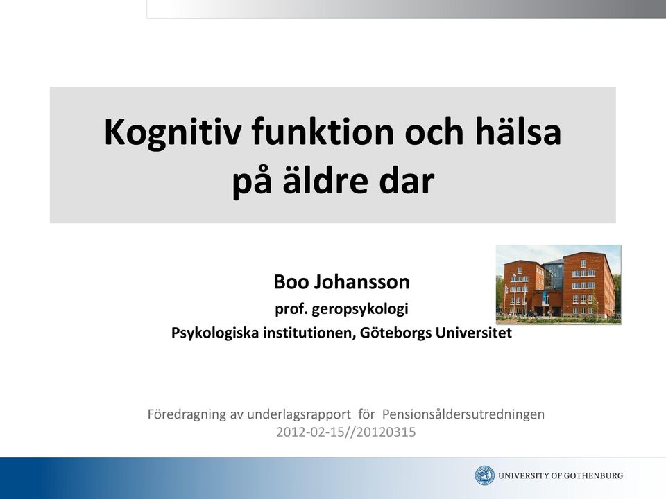 geropsykologi Psykologiska institutionen, Göteborgs