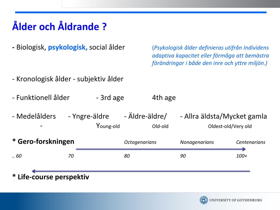 att bemästra förändringar i både den inre och yttre miljön.