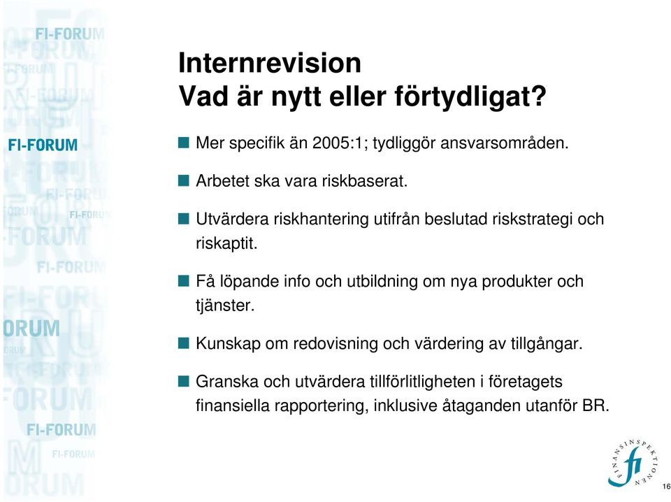 Få löpande info och utbildning om nya produkter och tjänster.