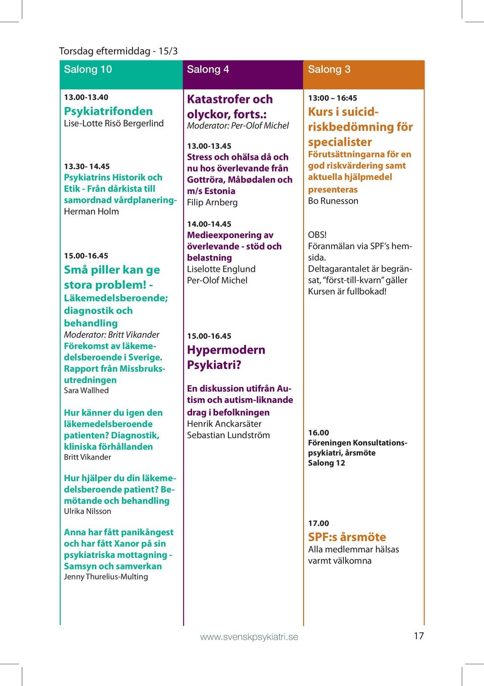 Rapport från Missbruksutredningen Sara Wallhed Hur känner du igen den läkemedelsberoende patienten? Diagnostik, kliniska förhållanden Britt Vikander Hur hjälper du din läkemedelsberoende patient?