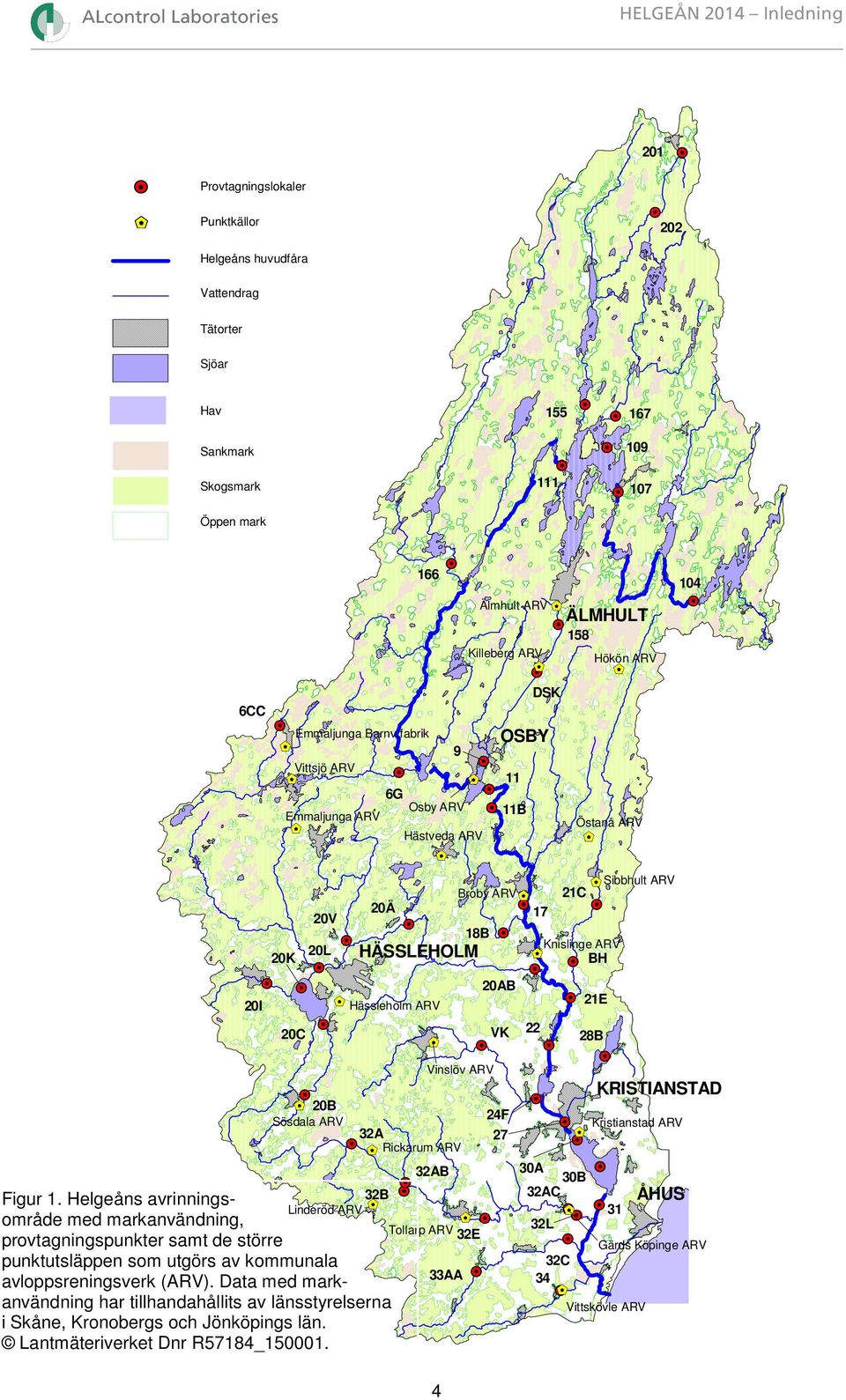 fabrik OSBY &\ 9 Vittsjö ARV #Y#Y &\ #Y &\ 11 6G #Y Osby ARV #Y 11B Emmaljunga ARV Östanå ARV &\ Hästveda ARV &\ &\ &\ Broby ARV&\ 21C 20Ä #Y #Y 20V 17 #Y 18B #Y #Y 20L 20K HÄSSLEHOLM &\ #Y #Y #Y BH