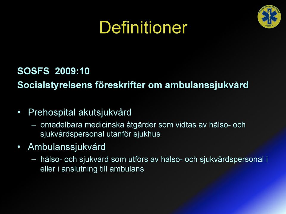 och sjukvårdspersonal utanför sjukhus Ambulanssjukvård hälso- och sjukvård