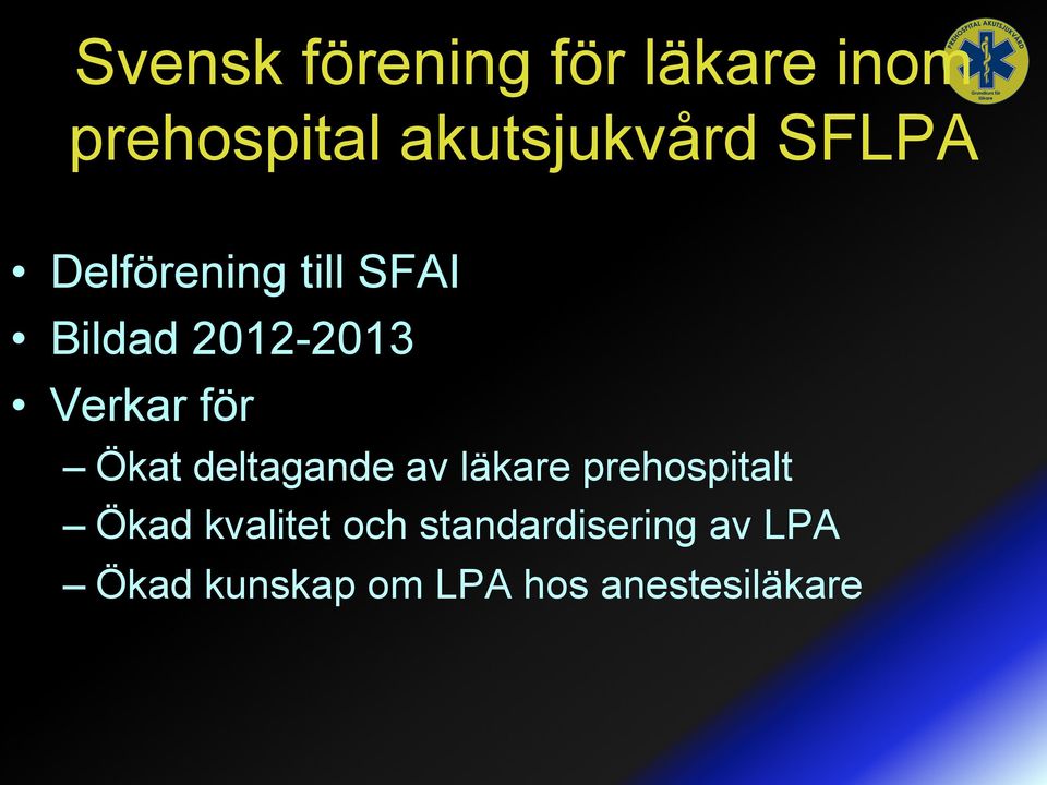 Ökat deltagande av läkare prehospitalt Ökad kvalitet och