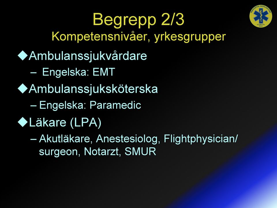 Ambulanssjuksköterska Engelska: Paramedic u Läkare