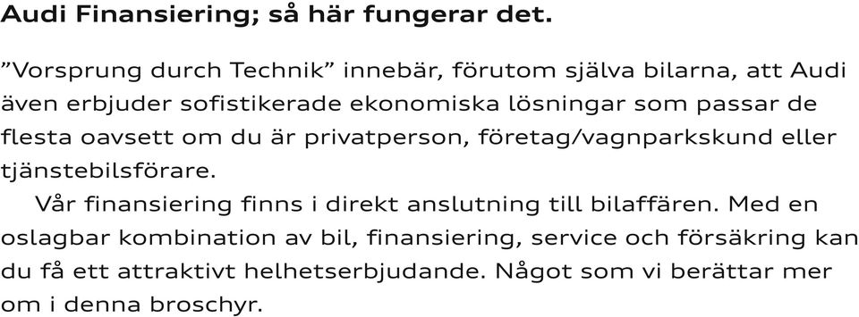 passar de flesta oavsett om du är privatperson, företag/vagnparkskund eller tjänstebilsförare.