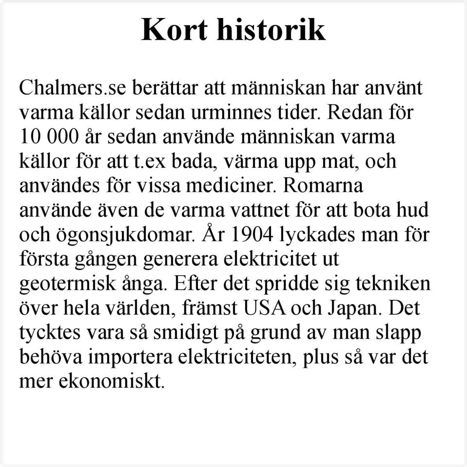 Romarna använde även de varma vattnet för att bota hud och ögonsjukdomar.