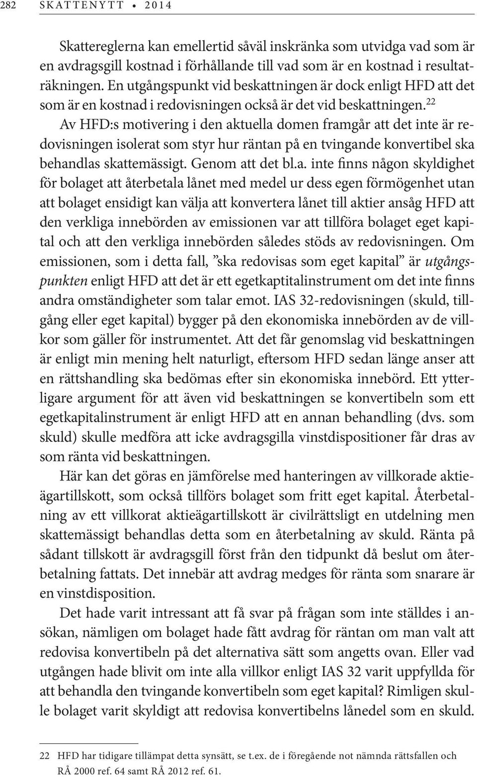 22 Av HFD:s motivering i den ak