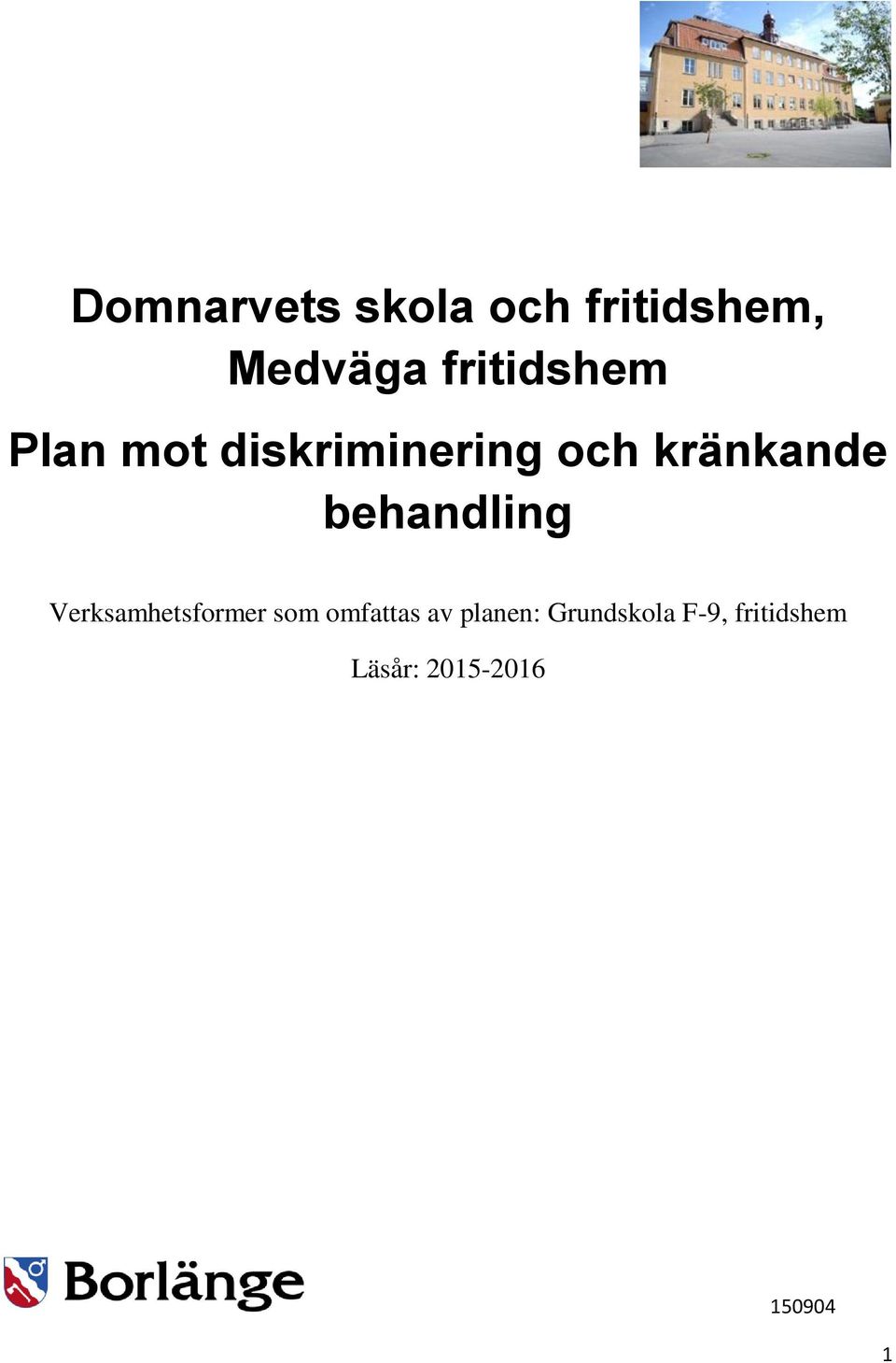 behandling Verksamhetsformer som omfattas av