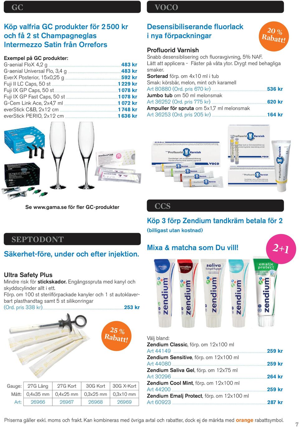 kr 1748 kr 1636 kr VOCO Desensibiliserande fluorlack i nya förpackningar 20 % Profluorid Varnish Snabb desensiblisering och fluoravgivning, 5% NAF. Lätt att applicera - Fäster på våta ytor.