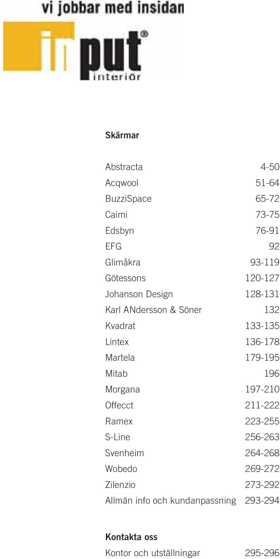 Martela 179-195 Mitab 196 Morgana 197-210 Offecct 211-222 Ramex 223-255 S-Line 256-263 Svenheim 264-268