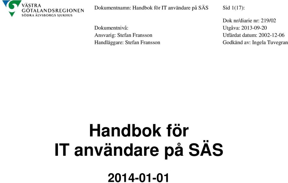 Stefan Fransson Utfärdat datum: 2002-12-06 Handläggare: Stefan