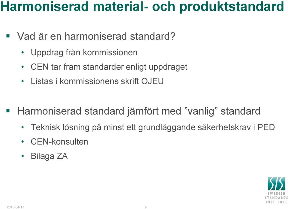 kommissionens skrift OJEU Harmoniserad standard jämfört med vanlig standard