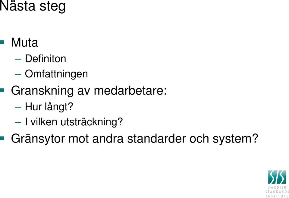 medarbetare: Hur långt?