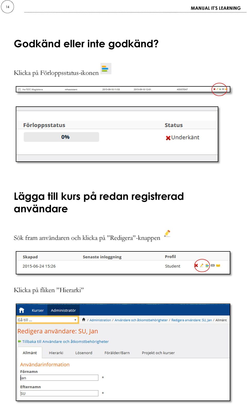 redan registrerad användare Sök fram användaren och