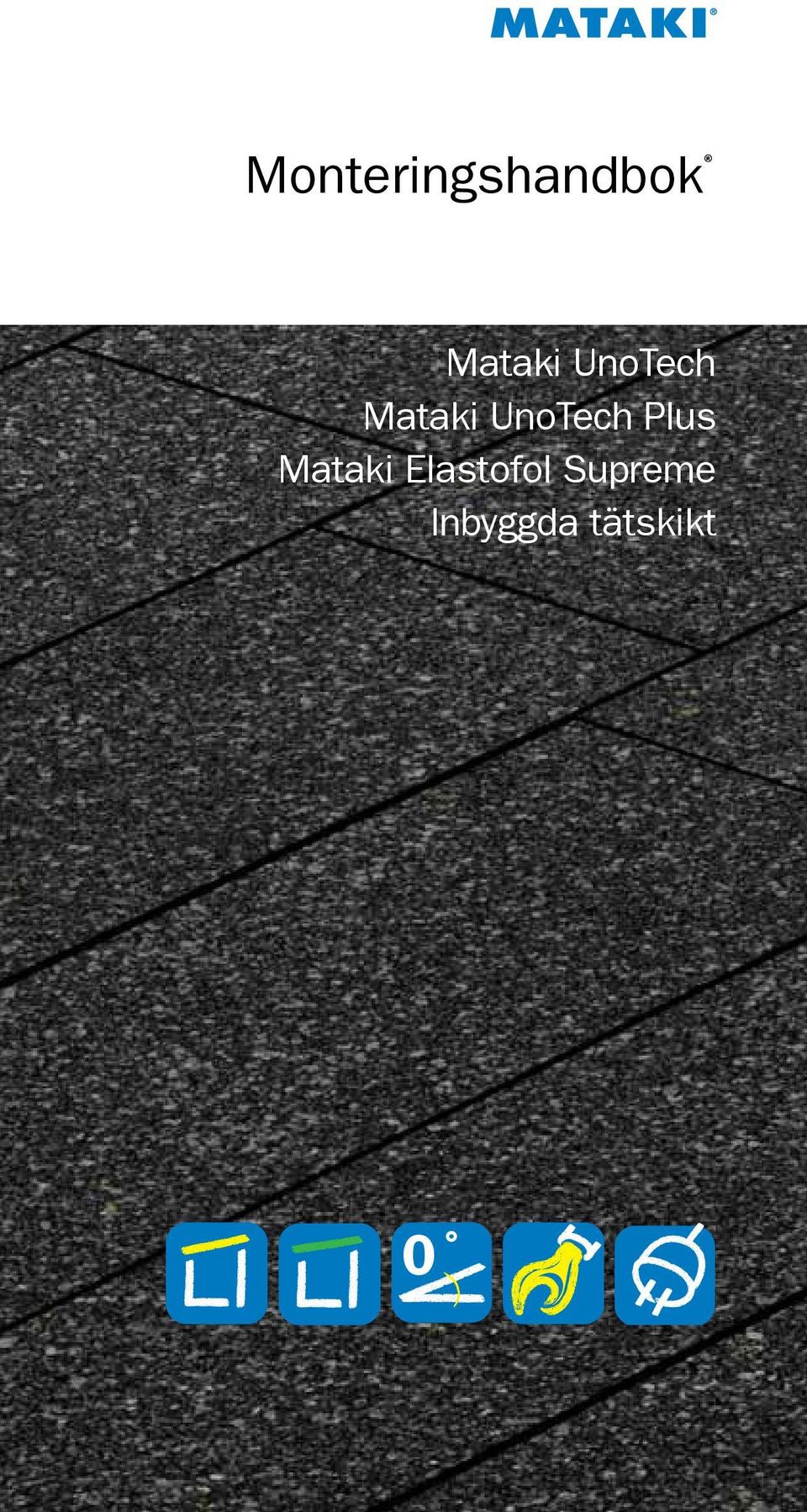 Monteringshandbok. Mataki UnoTech Mataki UnoTech Plus Mataki Elastofol  Supreme Inbyggda tätskikt - PDF Gratis nedladdning