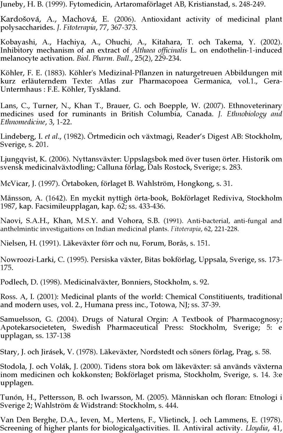 on endothelin-1-induced melanocyte activation. Biol. Pharm. Bull., 25(2), 229-234. Köhler, F. E. (1883).
