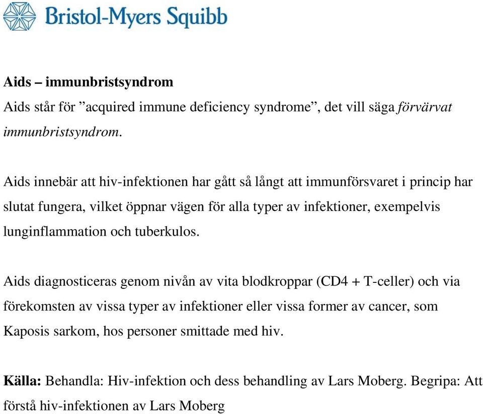 exempelvis lunginflammation och tuberkulos.
