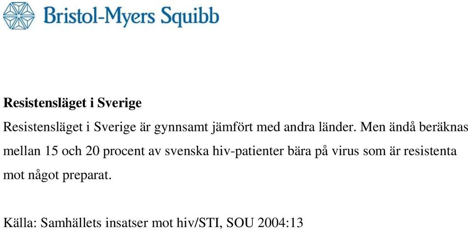 Men ändå beräknas mellan 15 och 20 procent av svenska