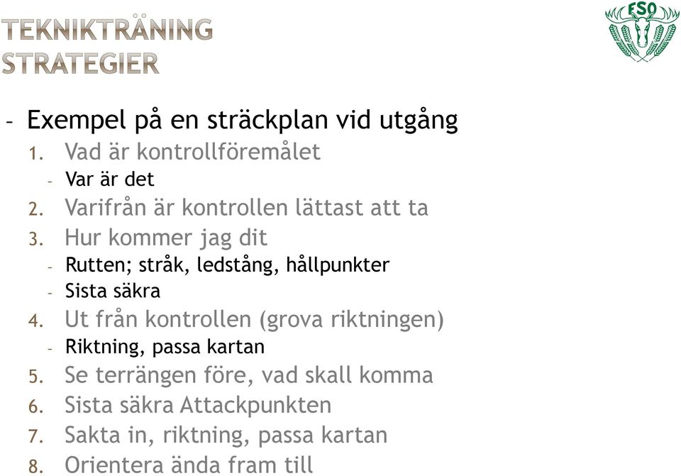 Hur kommer jag dit - Rutten; stråk, ledstång, hållpunkter - Sista säkra 4.