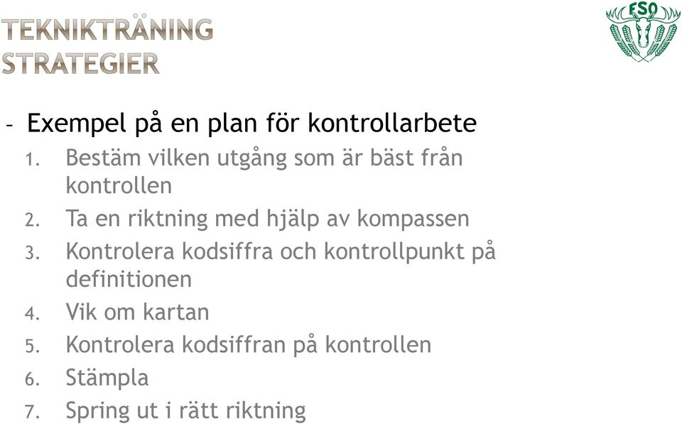 Ta en riktning med hjälp av kompassen 3.