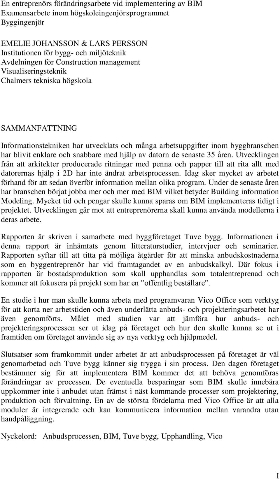 enklare och snabbare med hjälp av datorn de senaste 35 åren.