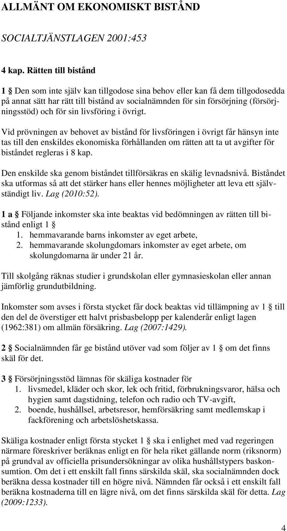 sin livsföring i övrigt.