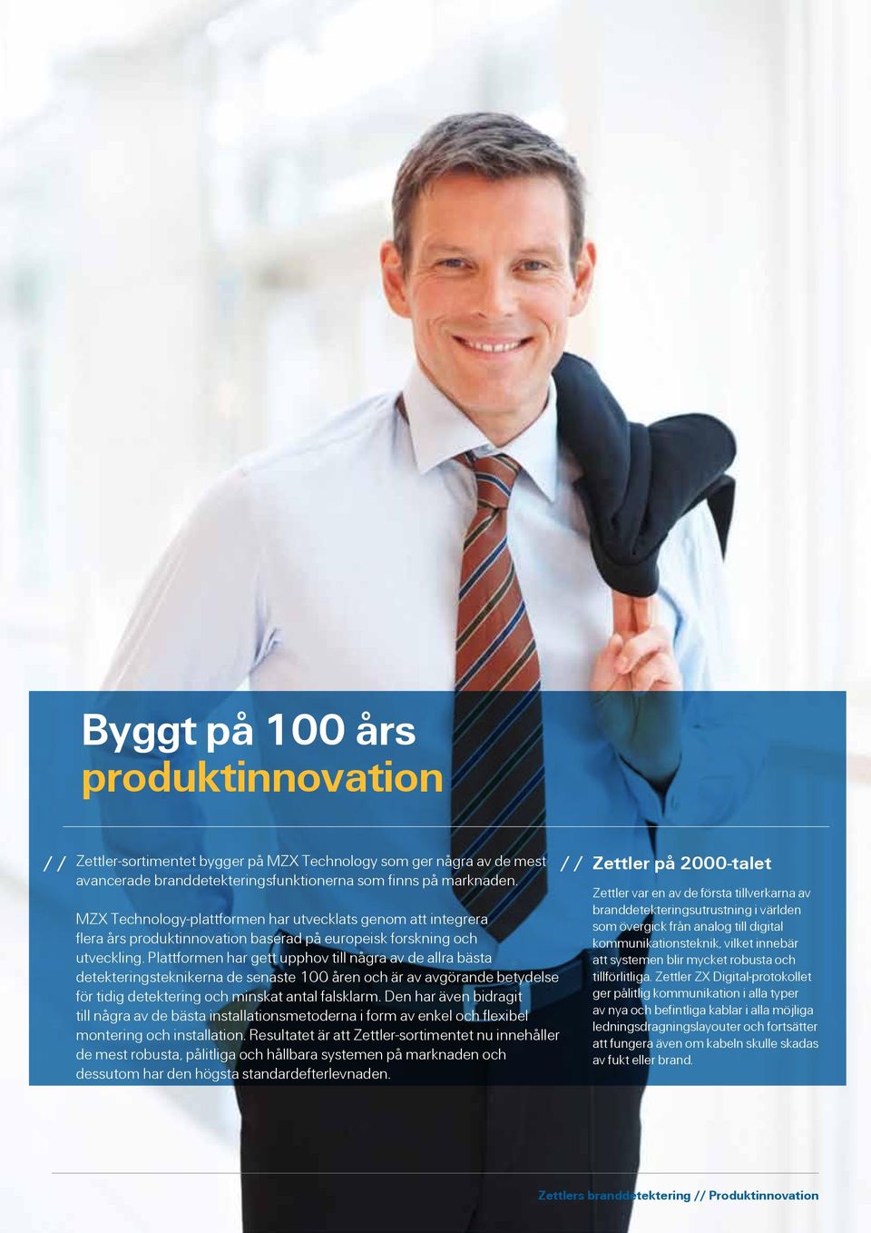 Plattformen har gett upphov till några av de allra bästa detekteringsteknikerna de senaste 100 åren och är av avgörande betydelse för tidig detektering och minskat antal falsklarm.
