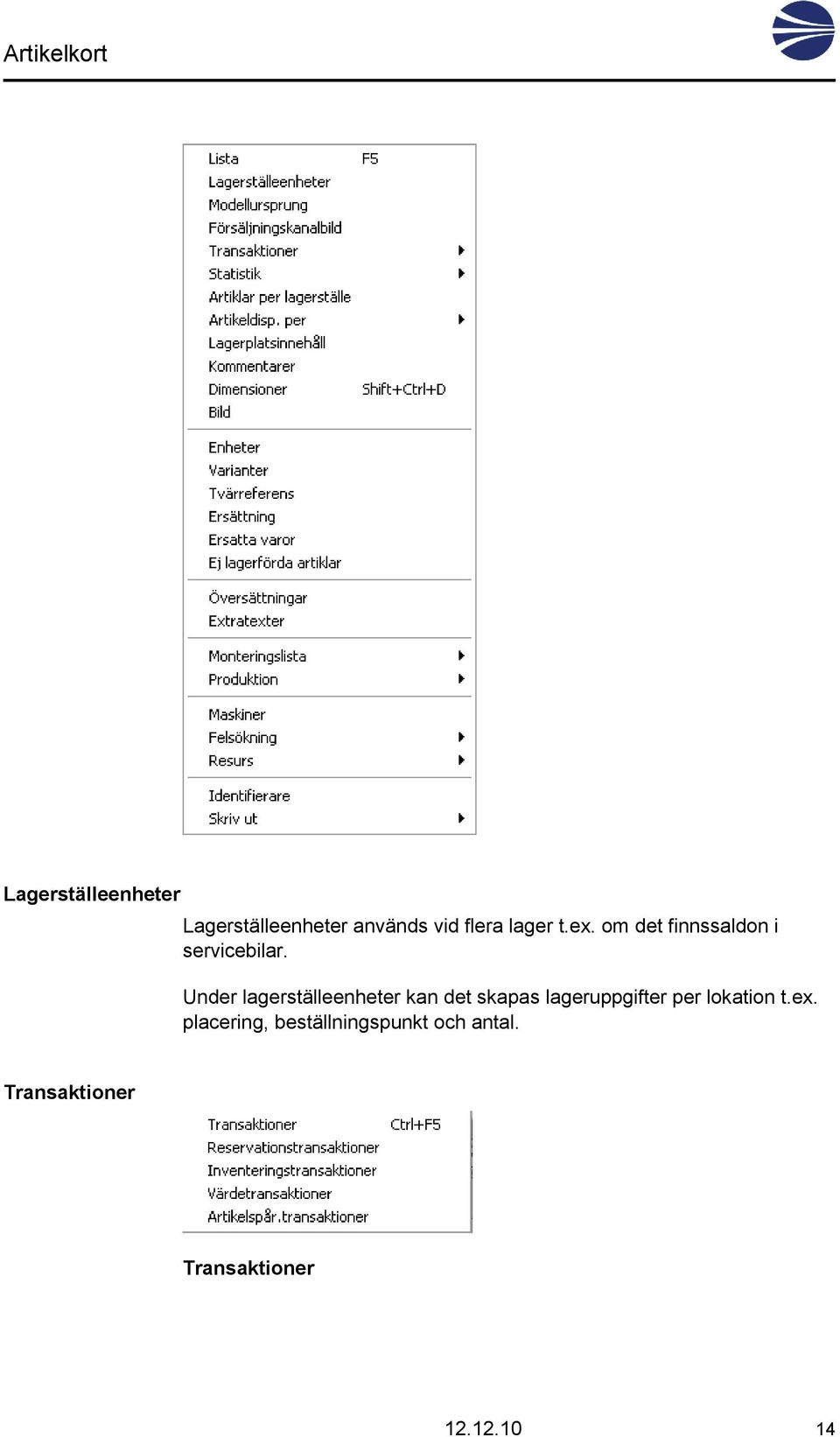 Under lagerställeenheter kan det skapas lageruppgifter per