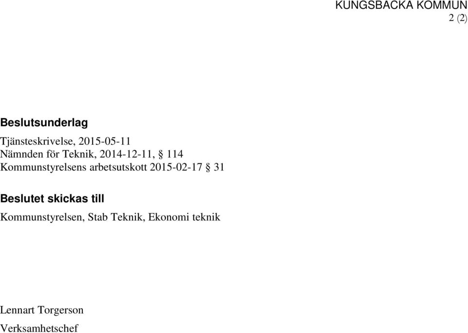 Kommunstyrelsens arbetsutskott 2015-02-17 31 Beslutet skickas
