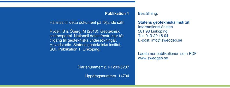 Statens geotekniska institut, SGI. Publikation 1, Linköping.