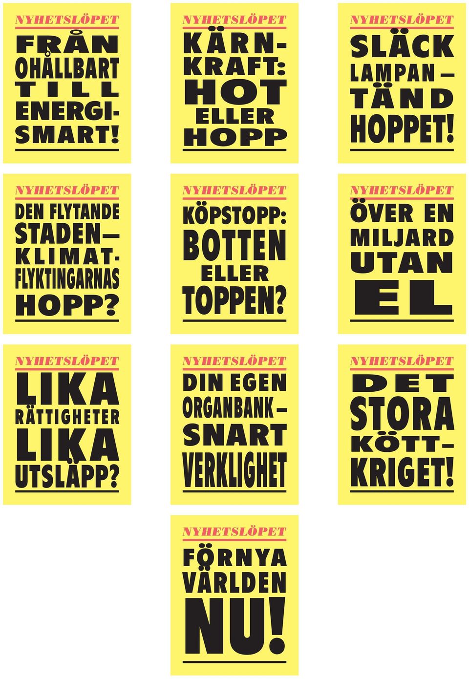 KÄRN- KRAFT: HOT ELLER HOPP KÖPSTOPP: BOTTEN ELLER TOPPEN?