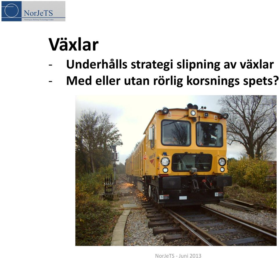 växlar - Med eller