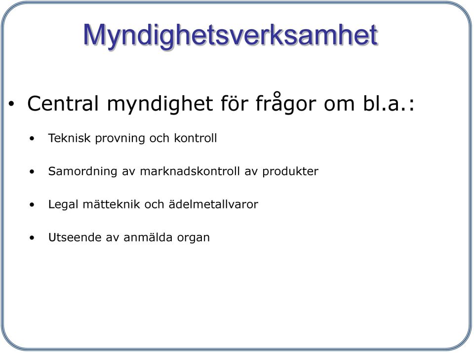 : Teknisk provning och kontroll Samordning av