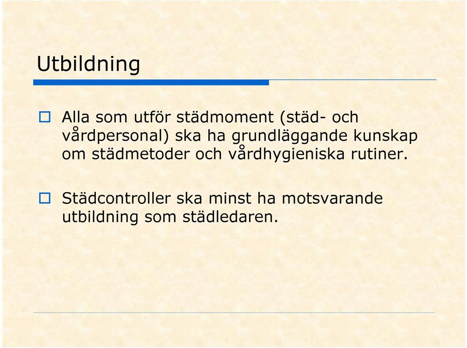 städmetoder och vårdhygieniska rutiner.