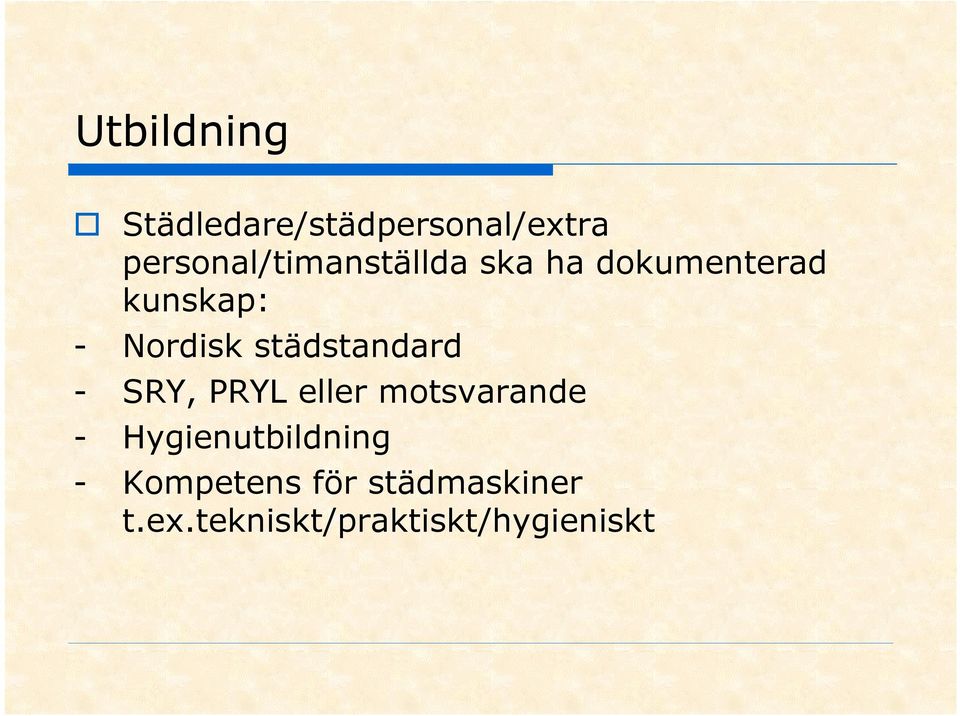 Nordisk städstandard - SRY, PRYL eller motsvarande -