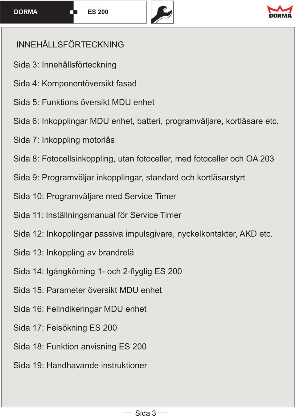 Programväljare med Service Timer Sida 11: Inställningsmanual för Service Timer Sida 12: Inkopplingar passiva impulsgivare, nyckelkontakter, AKD etc.