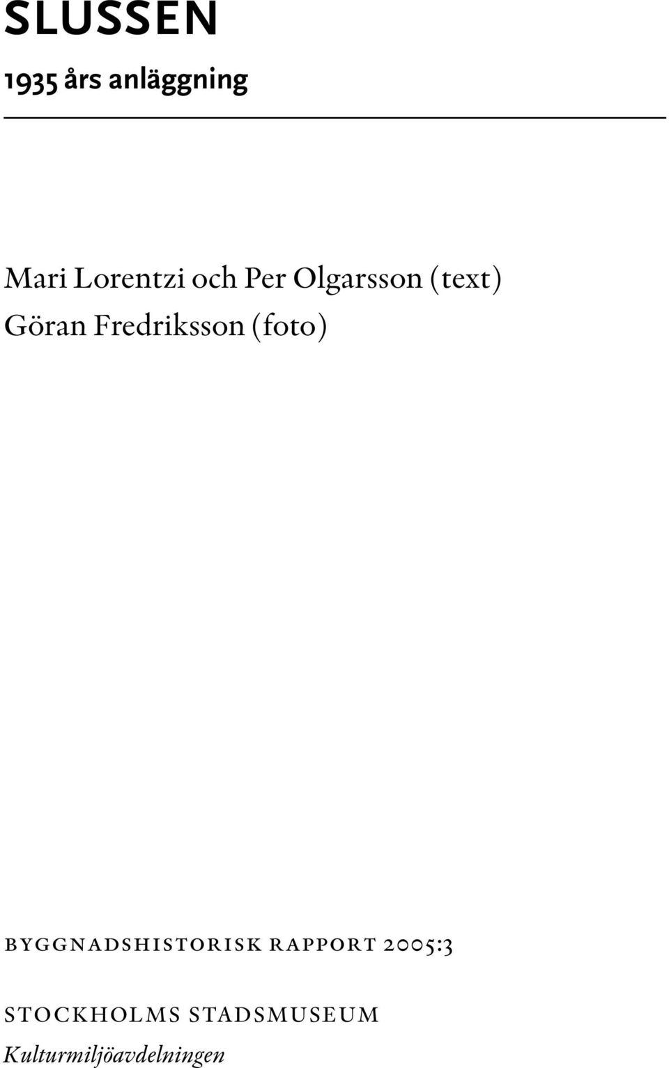 (foto) byggnadshistorisk rapport 2005:3