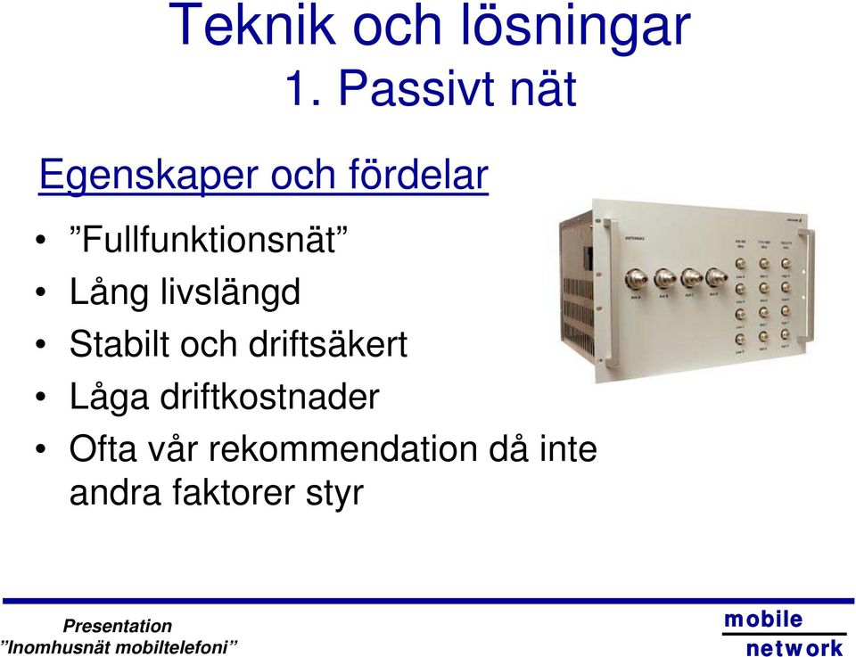 Fullfunktionsnät Lång livslängd Stabilt och