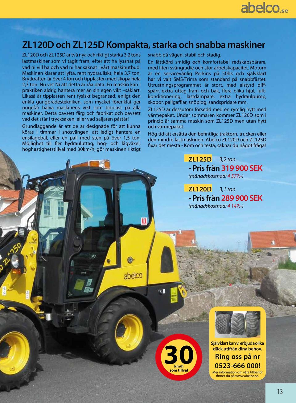 En maskin kan i praktiken aldrig hantera mer än sin egen vikt såklart.