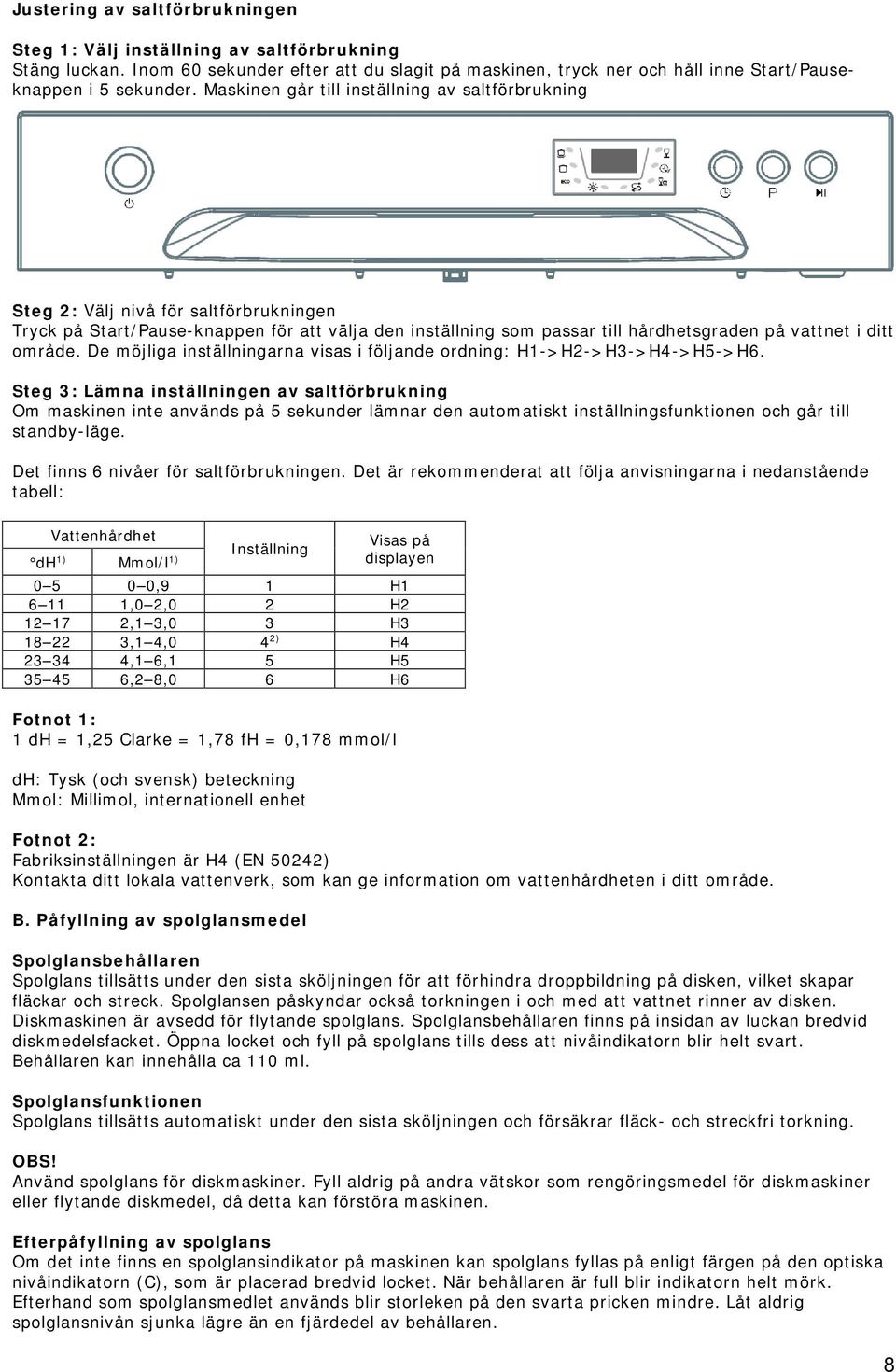 område. De möjliga inställningarna visas i följande ordning: H1->H2->H3->H4->H5->H6.