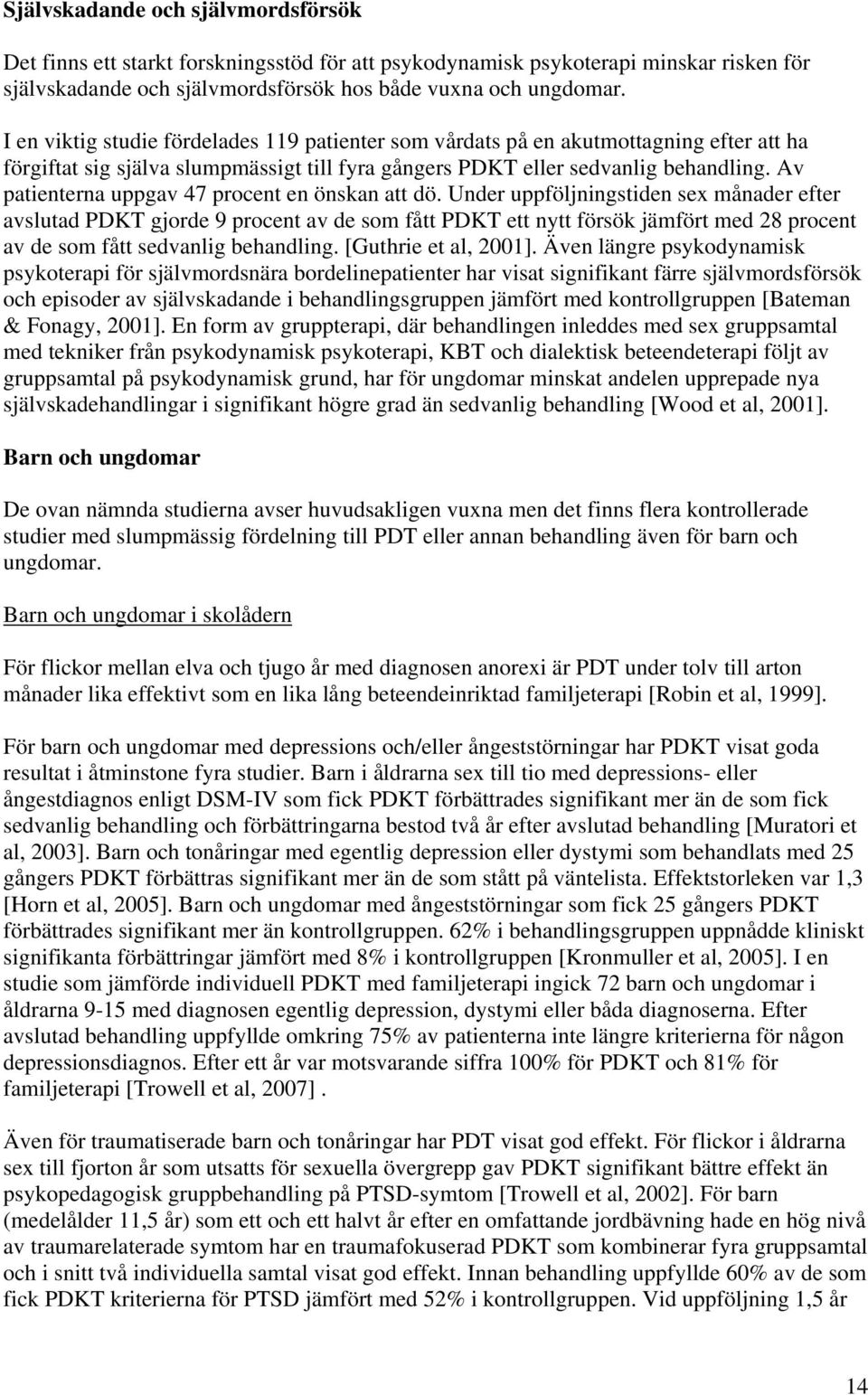 Av patienterna uppgav 47 procent en önskan att dö.