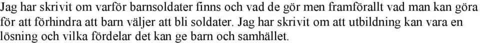 väljer att bli soldater.