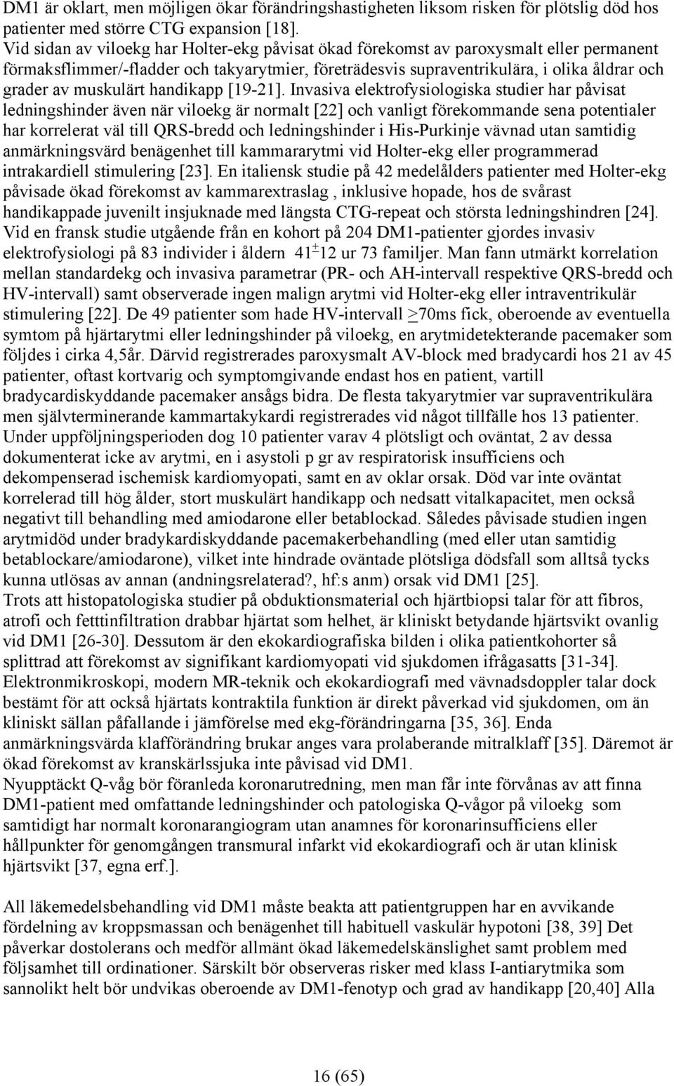 muskulärt handikapp [19-21].