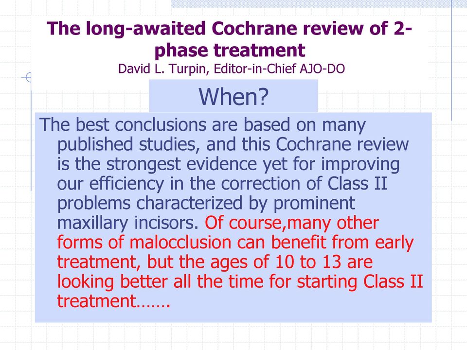 improving our efficiency in the correction of Class II problems characterized by prominent maxillary incisors.