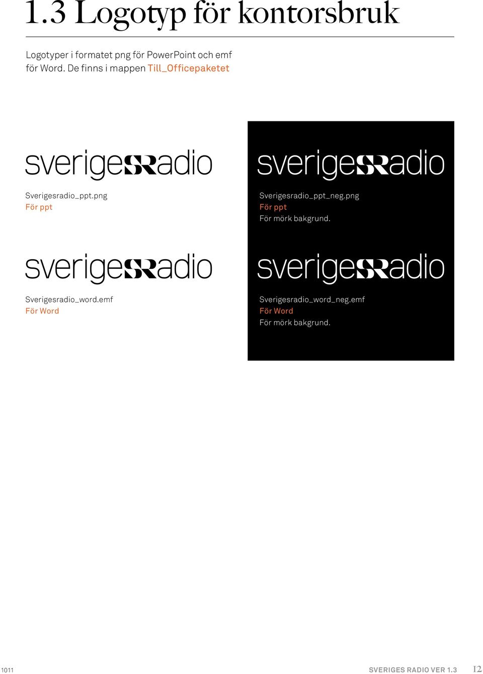 png För ppt Sverigesradio_ppt_neg.png För ppt För mörk bakgrund.