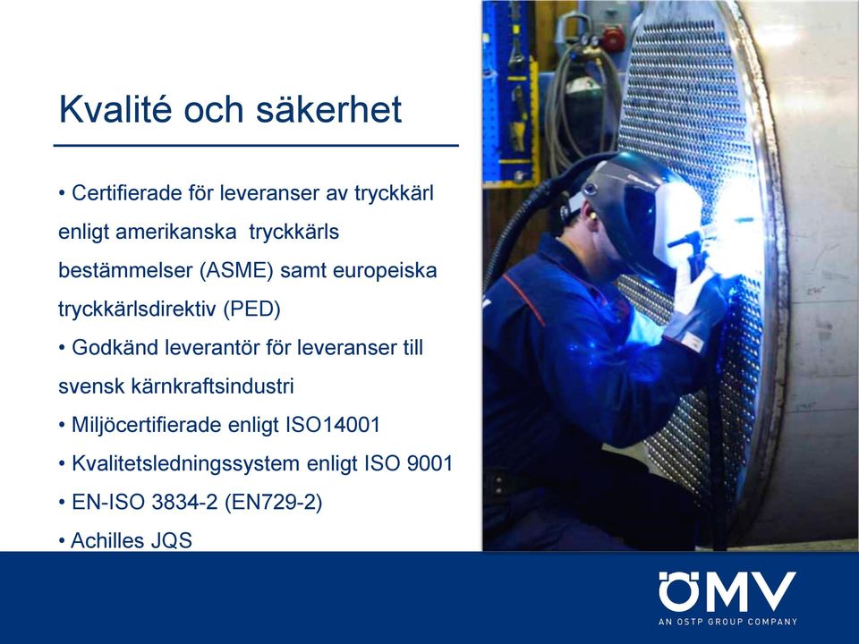 leverantör för leveranser till svensk kärnkraftsindustri Miljöcertifierade enligt