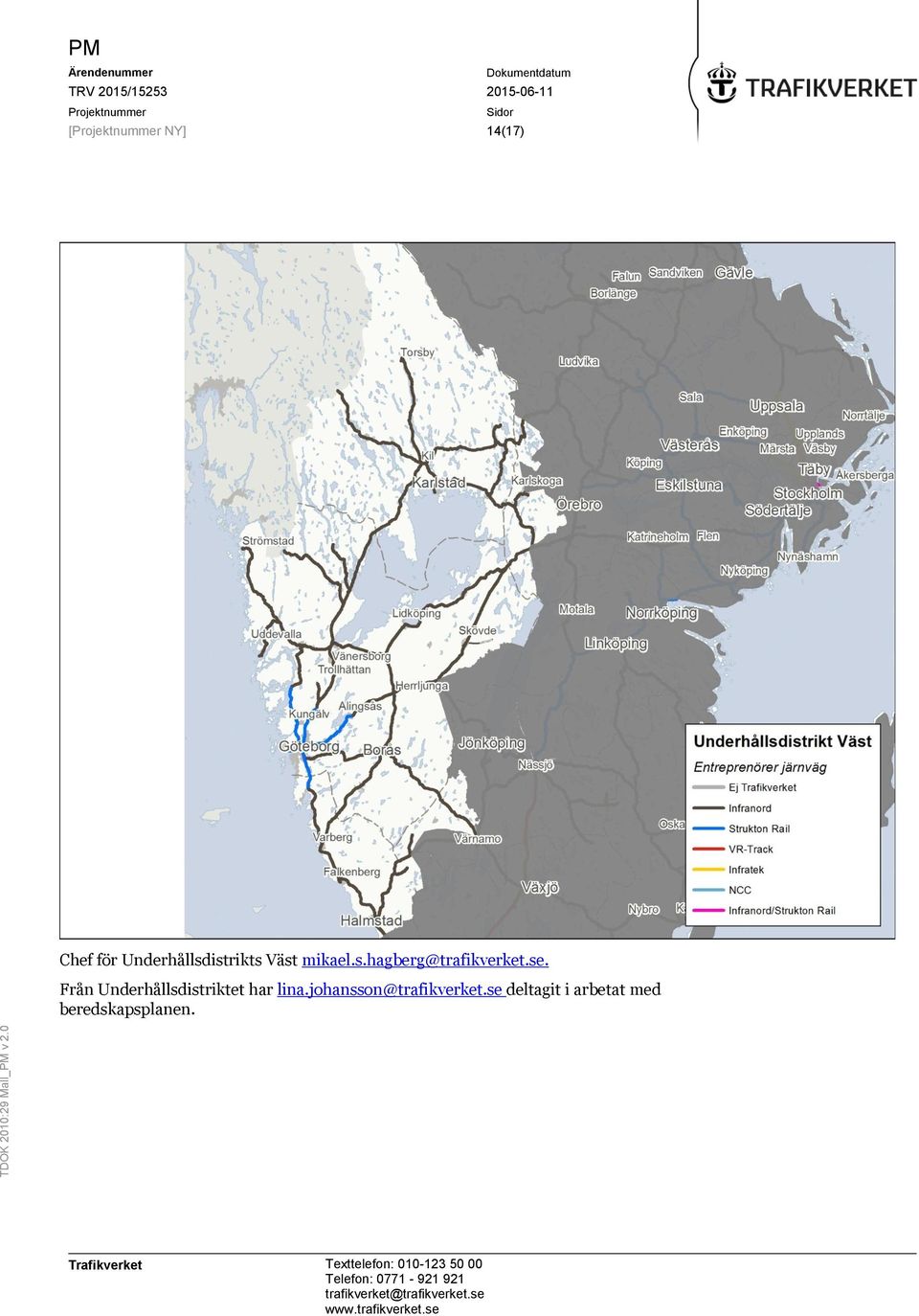 Från Underhållsdistriktet har lina.