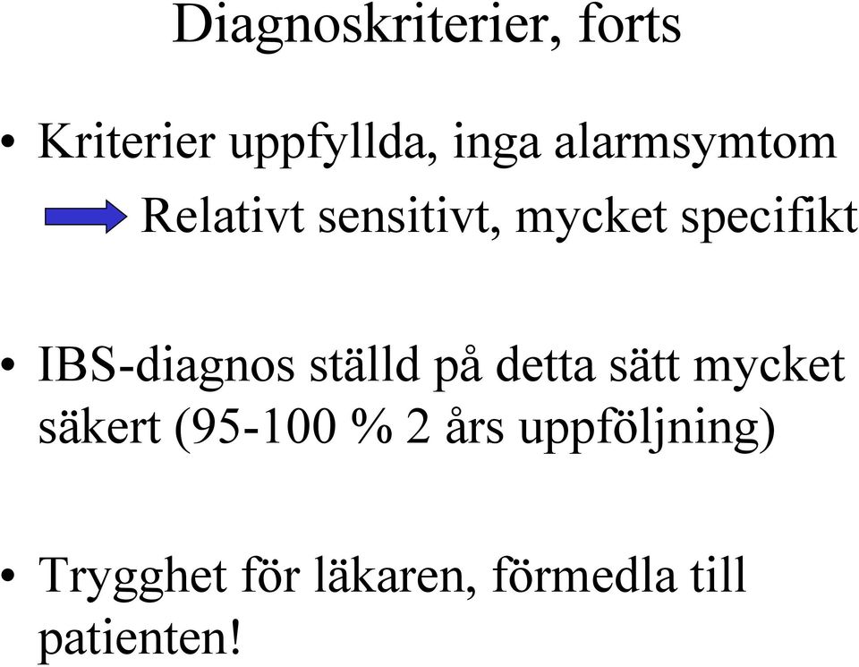 IBS-diagnos ställd på detta sätt mycket säkert (95-100