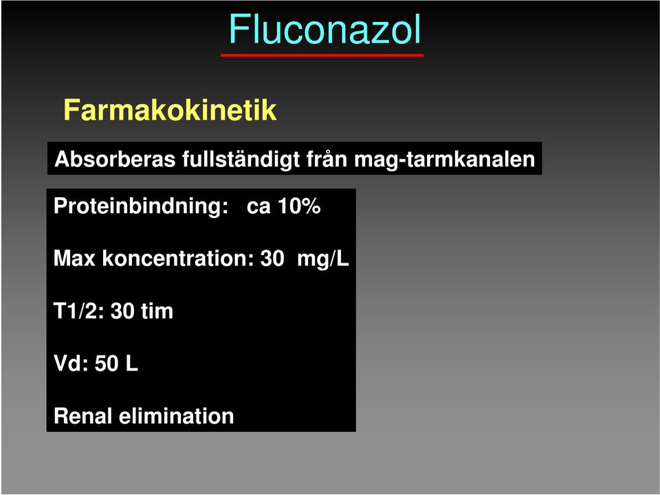 Proteinbindning:»ca 10% Max