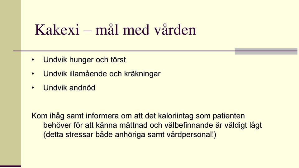 kaloriintag som patienten behöver för att känna mättnad och